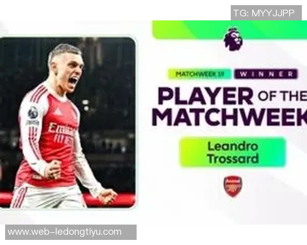 特罗萨德荣膺阿森纳12月最佳球员六场比赛贡献两球一助攻